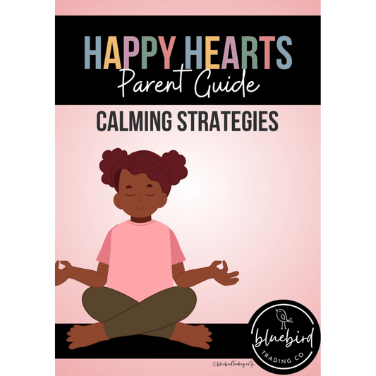 Parent Guide: Calming Strategies - Bluebird Trading Co