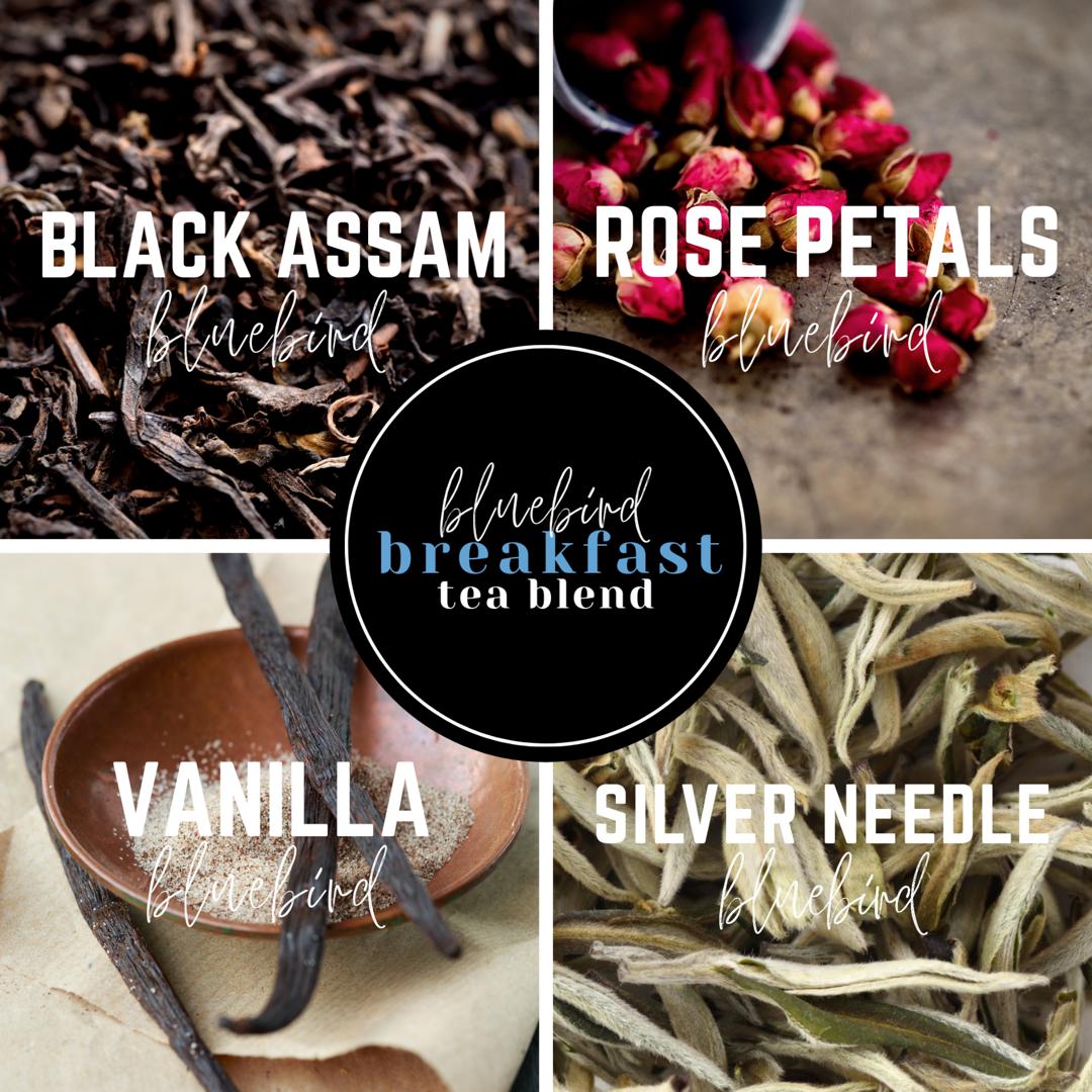 Breakfast Tea Blend-Rise & Shine-Bluebird Trading Co-Black Assam Tea-Vanilla Tea-Rose Tea- White Silver Needle Tea